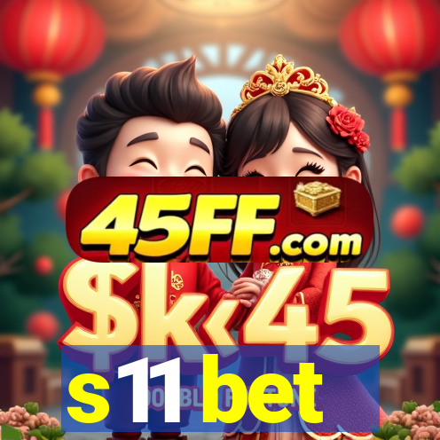 s11 bet